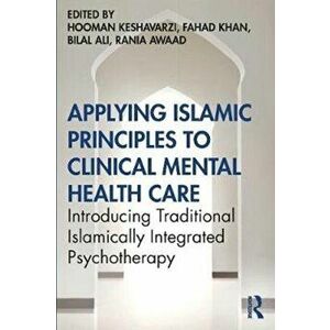 Applying Islamic Principles to Clinical Mental Health Care: Introducing Traditional Islamically Integrated Psychotherapy - Hooman Keshavarzi imagine