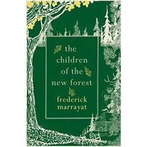 The Children of the New Forest, Paperback - Frederick Marryat imagine