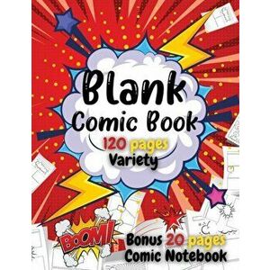 Blank Comic Book For Kids: Write and Draw Your Own Comics - 120 Blank Pages with a Variety of Templates for Creative Kids - Bonus 20 Pages Comic - Kid imagine