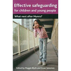 Effective Safeguarding for Children and Young People. What next after Munro?, Paperback - Enver Solomon imagine