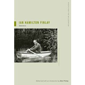 Ian Hamilton Finlay. Selections, Paperback - *** imagine