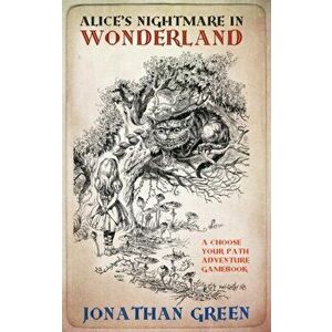 Alice's Nightmare in Wonderland, Hardback - Jonathan Green imagine