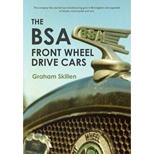 BSA Front Wheel Drive Cars, Paperback - Graham Skillen imagine