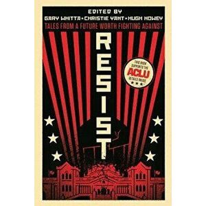 Resist: Tales from a Future Worth Fighting Against, Paperback - Gary Whitta imagine
