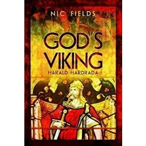 God's Viking: Harald Hardrada. The Varangian Guard of the Byzantine Emprerors Ad998 to 1204, Hardback - Nic Fields imagine