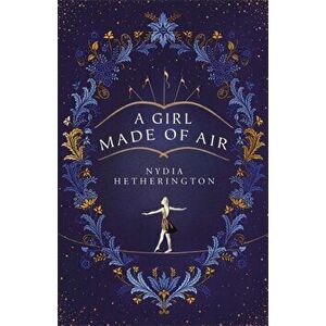 Girl Made of Air, Hardback - Nydia Hetherington imagine