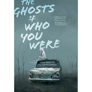 The Ghosts of Who You Were, Hardcover - Christopher Golden imagine