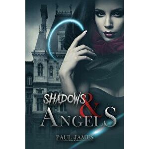 Shadows & Angels, Hardback - Paul James imagine