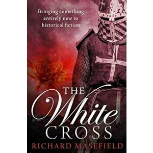 White Cross, Paperback - Richard Masefield imagine