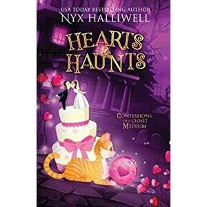 Hearts & Haunts, Confessions of a Closet Medium, Book 3: A Supernatural Southern Cozy Mystery about a Reluctant Ghost Whisperer) - Nyx Halliwell imagine