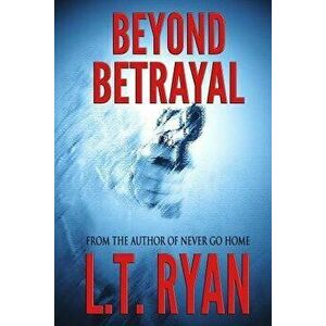 Beyond Betrayal (Clarissa Abbot Thriller), Paperback - L. T. Ryan imagine