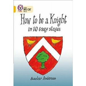 How To Be A Knight. Band 09/Gold, Paperback - Scoular Anderson imagine