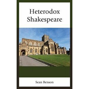 Heterodox Shakespeare, Hardback - Sean Benson imagine