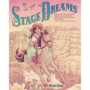 Stage Dreams, Paperback - Melanie Gillman imagine