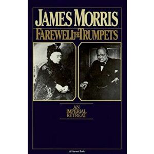 Farewell the Trumpets: An Imperial Retreat, Paperback - Jan Morris imagine