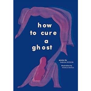 How to Cure a Ghost, Paperback - Fariha Roisin imagine