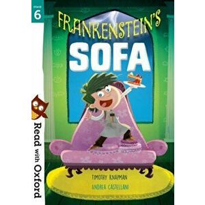 Read with Oxford: Stage 6: Frankenstein's Sofa, Paperback - Timothy Knapman imagine