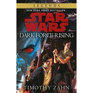 Dark Force Rising. Book 2 (Star Wars Thrawn trilogy), Paperback - Timothy Zahn imagine