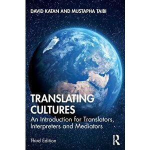 Translating Cultures. An Introduction for Translators, Interpreters and Mediators, Paperback - Mustapha Taibi imagine
