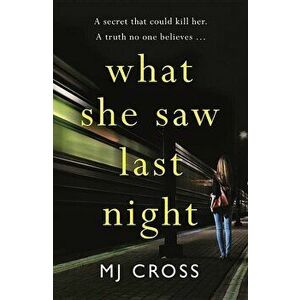 What She Saw Last Night, Paperback - M. J. Cross imagine