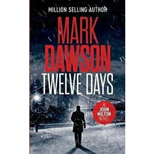 Twelve Days, Paperback - Mark Dawson imagine