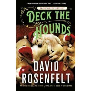 Deck the Hounds: An Andy Carpenter Mystery, Paperback - David Rosenfelt imagine