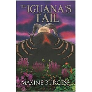 Iguana's Tail, Paperback - Maxine Burgess imagine