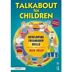 Talkabout for Children 3. Developing Friendship Skills, Paperback - Alex Kelly imagine