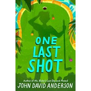 One Last Shot, Hardcover - John David Anderson imagine