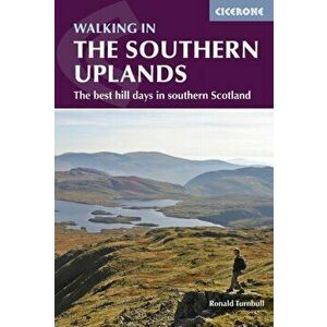 Walking in the Southern Uplands. 44 best hill days in southern Scotland, Paperback - Ronald Turnbull imagine