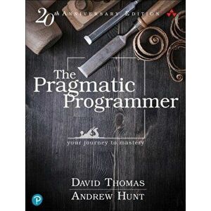 The Pragmatic Programmer: Your Journey to Mastery, 20th Anniversary Edition, Hardcover - David Thomas imagine