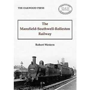 Mansfield-Southwell-Rolleston Railway, Paperback - Robert Weston imagine
