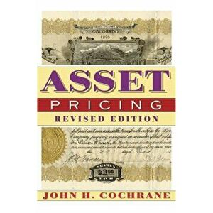 Asset Pricing. Revised Edition, Hardback - John H. Cochrane imagine
