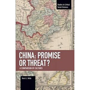 China: Promise Or Threat?. A Comparison of Cultures, Paperback - Horst J. Helle imagine