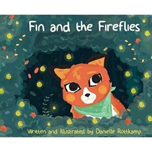 Fin and the Fireflies, Hardcover - Danielle Kathleen Rottkamp imagine