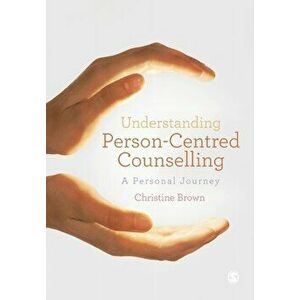 Understanding Person-Centred Counselling. A Personal Journey, Paperback - Christine Brown imagine