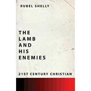 The Lamb and His Enemies, Paperback - Rubel Shelly imagine