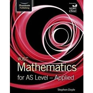 WJEC Mathematics for AS Level: Applied, Paperback - Stephen Doyle imagine
