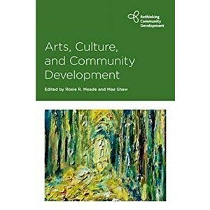 Arts, Culture and Community Development, Paperback - *** imagine