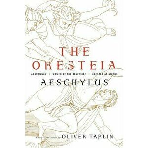Oresteia. Agamemnon, Women at the Graveside, Orestes in Athens, Hardback - *** imagine