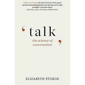 Talk. The Science of Conversation, Paperback - Elizabeth Stokoe imagine