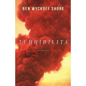 Terribilita, Paperback - Ben Wyckoff Shore imagine