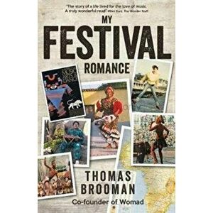 My Festival Romance. By Thomas Brooman CBE Co-Founder of Womad, Paperback - Thomas Brooman imagine