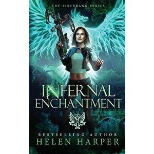 Infernal Enchantment, Paperback - Helen Harper imagine