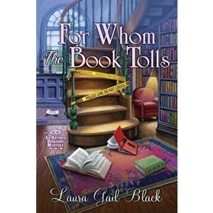 For Whom the Book Tolls: An Antique Bookshop Mystery, Hardcover - Laura Gail Black imagine