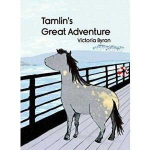 Tamlin's Great Adventure, Hardcover - Victoria Byron imagine
