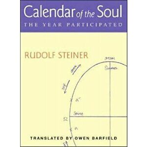 Calendar of the Soul. The Year Participated, Paperback - Rudolf Steiner imagine