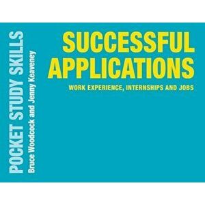 Successful Applications. Work Experience, Internships and Jobs, Paperback - Jenny Keaveney imagine