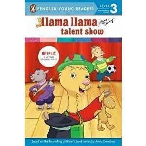 Llama Llama Talent Show, Hardcover - Anna Dewdney imagine