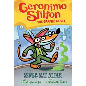 The Sewer Rat Stink (Geronimo Stilton Graphic Novel #1), Volume 1, Hardcover - Geronimo Stilton imagine